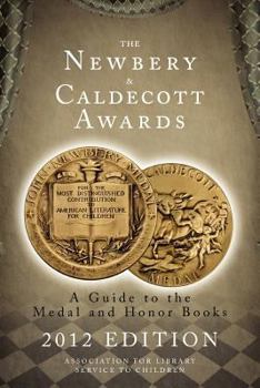 Paperback The Newbery and Caldecott Awards: A Guide to the Medal and Honor Books, 2012 Edition Book