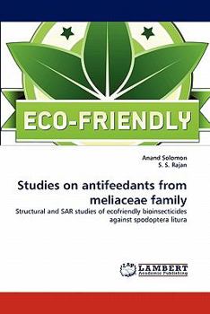 Paperback Studies on Antifeedants from Meliaceae Family Book