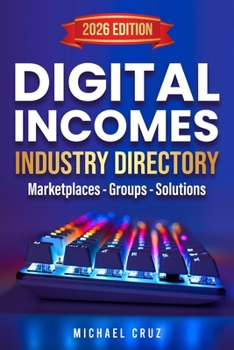 Paperback Digital Incomes Industry Directory: Marketplaces - Groups - Solutions Book