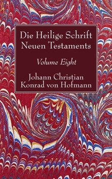 Die Heilige Schrift Neuen Testaments, Volume Eight: Vierten Theils, Zweite Abtheilung. Die Briefe Pauli an Die Kolosser Und an Philemon.
