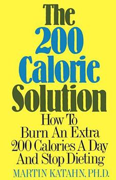 Paperback The Two Hundred Calorie Solution: How to Burn an Extra 200 Calories a Day and Stop Dieting Book