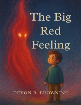 Paperback The Big Red Feeling: A Story About Anger, Emotional Regulation, and Naming Big Emotions SEL Picture Book for Kids Ages 4-8 Teaches Coping Skills, Empa Book
