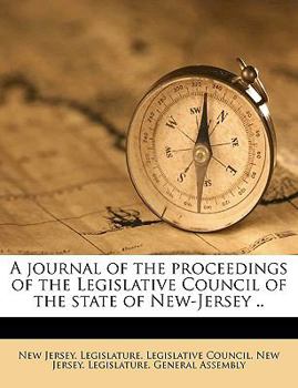 Paperback A Journal of the Proceedings of the Legislative Council of the State of New-Jersey .. Volume 1794 Book