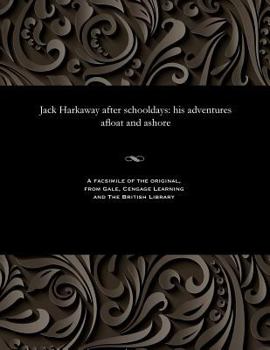 Paperback Jack Harkaway After Schooldays: His Adventures Afloat and Ashore Book