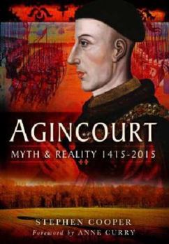 Hardcover Agincourt: Myth and Reality 1415-2015 Book
