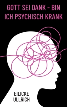 Paperback Gott sei Dank - bin ich psychisch krank [German] Book