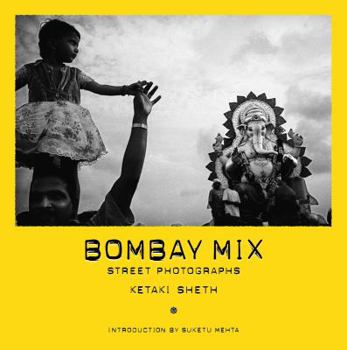 Hardcover Bombay Mix: Street Photographs. Ketaki Sheth Book