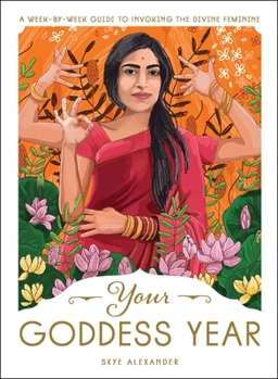 Paperback Your Goddess Year: A Week-By-Week Guide to Invoking the Divine Feminine Book