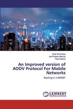 Paperback An Improved version of AODV Protocol For Mobile Networks Book