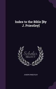 Hardcover Index to the Bible [By J. Priestley] Book