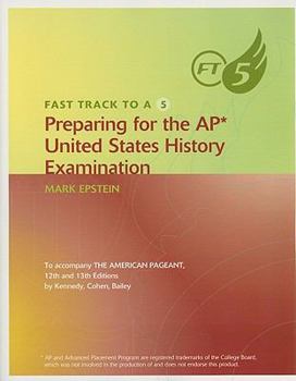 Paperback Fast Track to a 5: Preparing for the AP United States History Examination Book