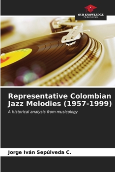Paperback Representative Colombian Jazz Melodies (1957-1999) Book