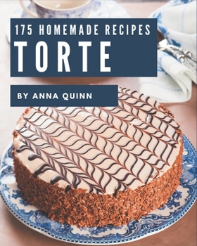 Paperback 175 Homemade Torte Recipes: Explore Torte Cookbook NOW! Book