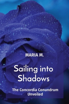 Paperback Sailing into Shadows: The Concordia Conundrum Unveiled Book