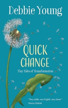 Paperback Quick Change: Tiny Tales of Transformation Book