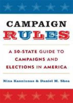 Hardcover Campaign Rules: A 50-State Guide to Campaigns and Elections in America Book