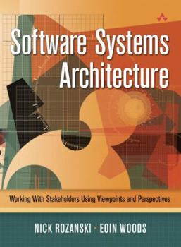 Hardcover Software Systems Architecture: Working with Stakeholders Using Viewpoints and Perspectives Book