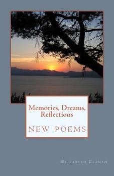 Paperback Memories, Dreams, Reflections: New Poems Book