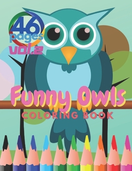 Paperback Funny Owls Coloring Book: Creative Funny Sketchbook Wildlife Birds Animals Drawing Planner (Volume 2) Book
