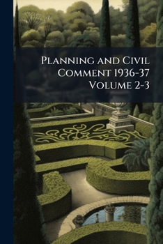 Paperback Planning and Civil Comment 1936-37 Volume 2-3 Book