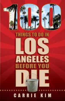 Paperback 100 Things to Do in Los Angeles Before You Die Book