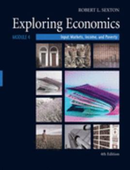 Paperback Exploring Economics, Module 4: Input Markets, Income, and Poverty (4th Edition Book