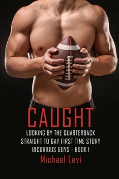 Paperback Caught Looking by the Quarterback: Straight to Gay First Time Story Book