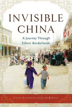 Hardcover Invisible China: A Journey Through Ethnic Borderlands Book
