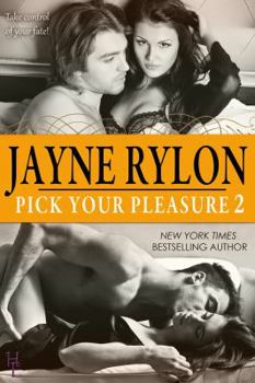 Pick Your Pleasure 2 - Book #2 of the Pick Your Pleasure 