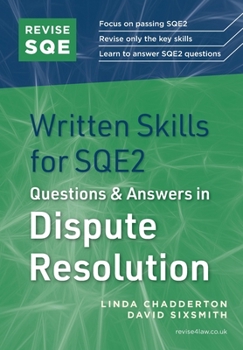 Revise Sqe Written Skills in Dispute Resolution: Legal Skills for Sqe2