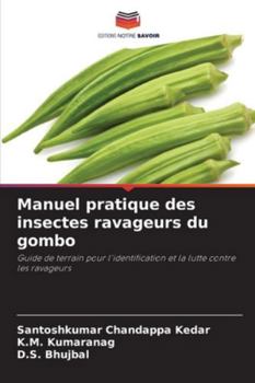 Manuel pratique des insectes ravageurs du gombo (French Edition)