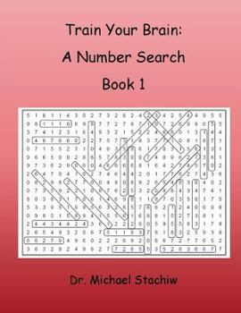 Paperback Train Your Brain: A Number Search: Book 1 Book