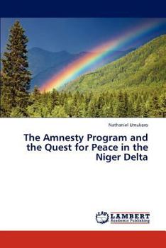 Paperback The Amnesty Program and the Quest for Peace in the Niger Delta Book