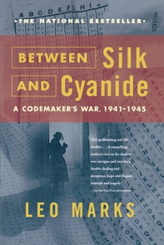 Paperback Between Silk and Cyanide: A Codemaker's War, 1941-1945 Book