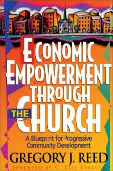 Paperback Economic Empowerment Through the Church: A Blueprint for Progressive Community Development Book