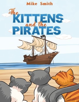 Paperback The Kittens and the Pirates Book