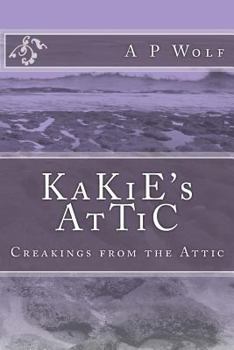 Paperback KaKiE's AtTiC: Creakings from the Attic Book