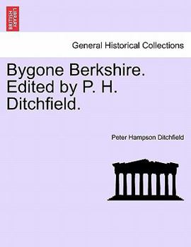 Paperback Bygone Berkshire. Edited by P. H. Ditchfield. Book