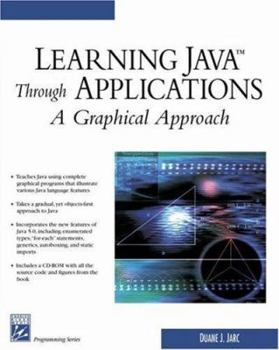 Paperback Learning Java Through Applications: A Graphical Approach [With CDROM] Book