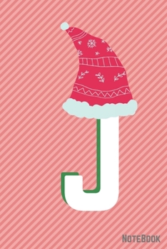 Initial X-mas Letter  J  Notebook With Funny X-mas Bear., X-mas First Letter Ideal for For Boys/ Girls , Christmas, Gift and Notebook for School: ... 120 Pages, 6x9, Soft Cover, Matte Finish