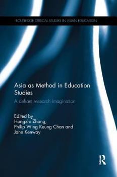 Asia as Method in Education Studies: A defiant research imagination - Book  of the Routledge Critical Studies in Asian Education