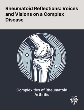 Paperback Rheumatoid Reflections: Voices and Visions on a Complex Disease Book
