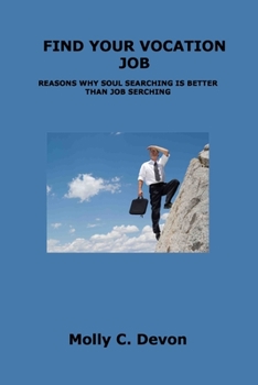 Paperback Find Your Vocation Job: Reasons Why Soul Searching Is Better Than Job Serching Book