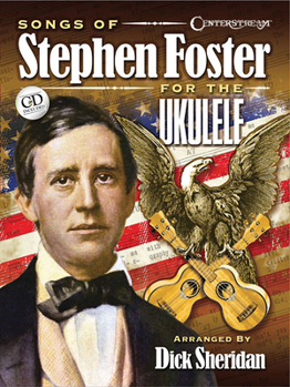 Paperback Songs of Stephen Foster for the Ukulele [With CD (Audio)] Book