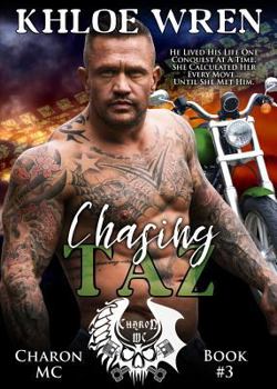 Chasing Taz - Book #3 of the Charon MC