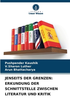 Paperback Jenseits Der Grenzen: Erkundung Der Schnittstelle Zwischen Literatur Und Kritik [German] Book