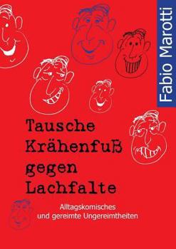 Paperback Tausche Krähenfuß gegen Lachfalte [German] Book