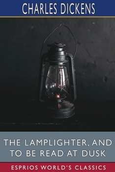 Paperback The Lamplighter, and To Be Read at Dusk (Esprios Classics) Book