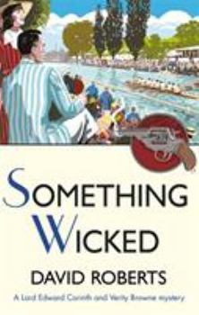 Something Wicked - Book #8 of the Lord Edward Corinth & Verity Browne