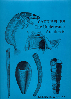 Paperback Caddisflies: The Underwater Architects Book